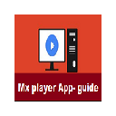 MX Player for PC - App Guide v0.1